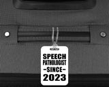Speech Pathologist Since 2023 - Luggage Bag Tag