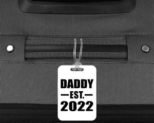 Daddy Established EST. 2022 - Luggage Bag Tag