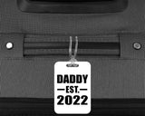 Daddy Established EST. 2022 - Luggage Bag Tag