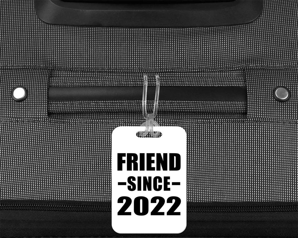 Friend Since 2022 - Luggage Bag Tag