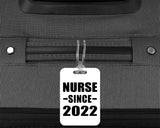 Nurse Since 2022 - Luggage Bag Tag
