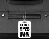 Being Brother In Law Makes Life Special - Luggage Bag Tag