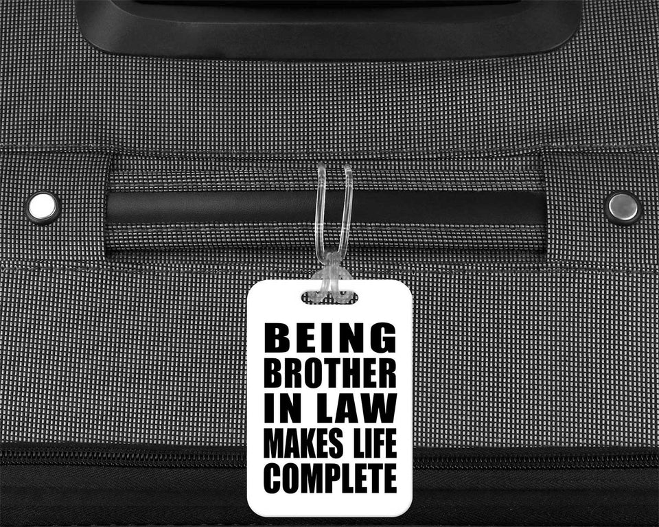 Being Brother In Law Makes Life Complete - Luggage Bag Tag