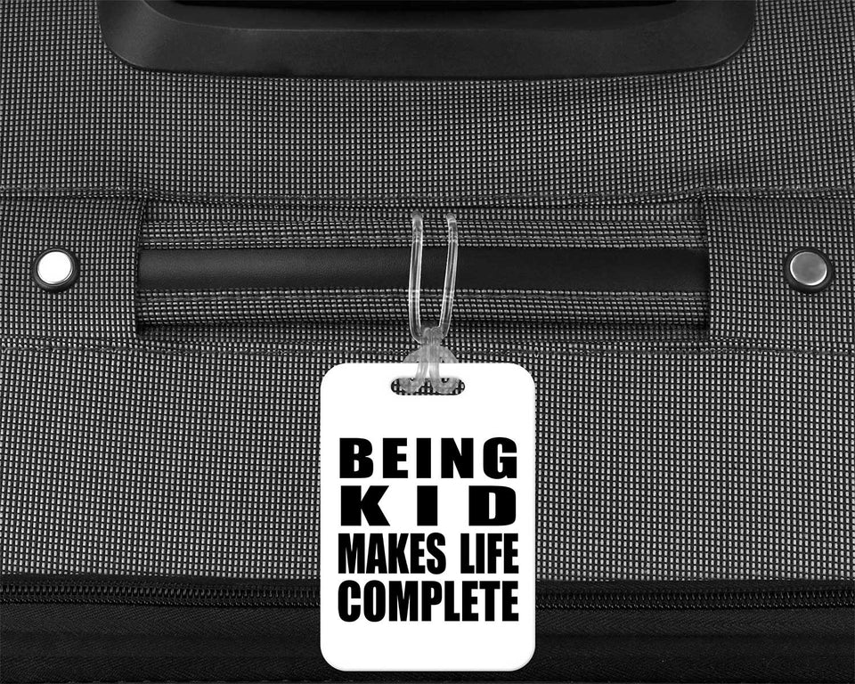 Being Kid Makes Life Complete - Luggage Bag Tag