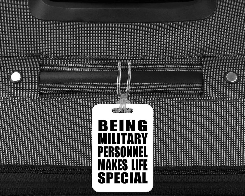 Being Military Personnel Makes Life Special - Luggage Bag Tag