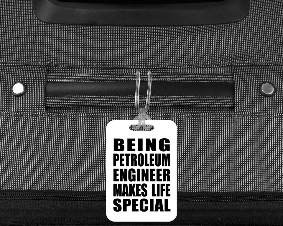 Being Petroleum Engineer Makes Life Special - Luggage Bag Tag