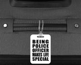 Being Police Officer Makes Life Special - Luggage Bag Tag