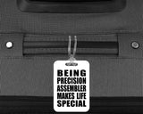Being Precision Assembler Makes Life Special - Luggage Bag Tag