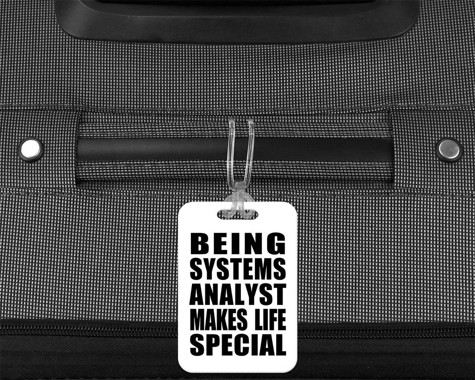 Being Systems Analyst Makes Life Special - Luggage Bag Tag