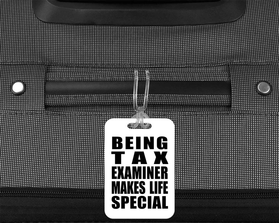Being Tax Examiner Makes Life Special - Luggage Bag Tag