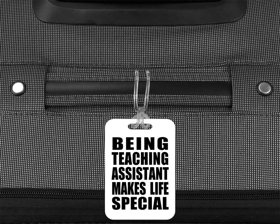 Being Teaching Assistant Makes Life Special - Luggage Bag Tag