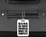 Being Air Traffic Controller Makes Life Complete - Luggage Bag Tag
