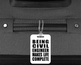 Being Civil Engineer Makes Life Complete - Luggage Bag Tag