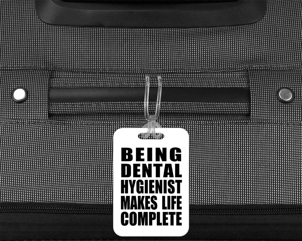 Being Dental Hygienist Makes Life Complete - Luggage Bag Tag