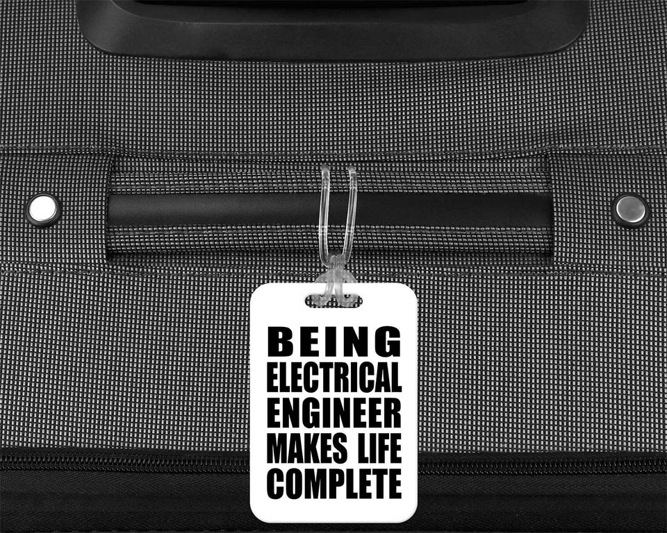 Being Electrical Engineer Makes Life Complete - Luggage Bag Tag