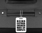 Being Electrical Engineer Makes Life Complete - Luggage Bag Tag