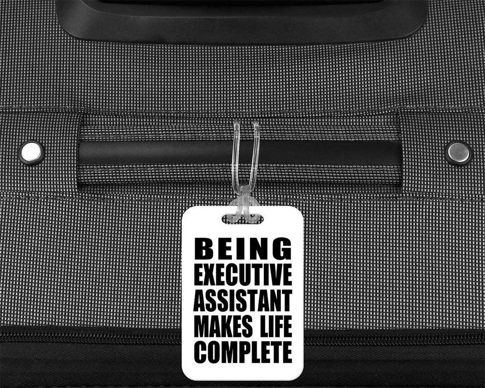 Being Executive Assistant Makes Life Complete - Luggage Bag Tag