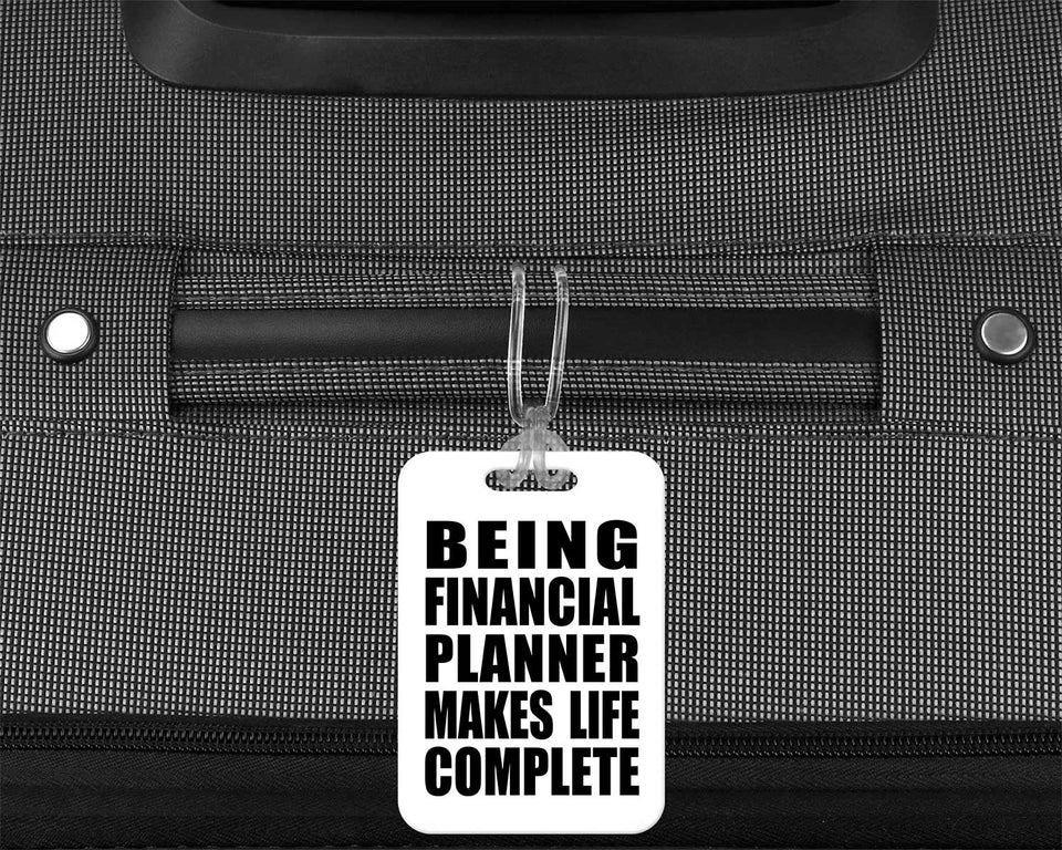 Being Financial Planner Makes Life Complete - Luggage Bag Tag