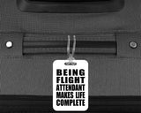 Being Flight Attendant Makes Life Complete - Luggage Bag Tag