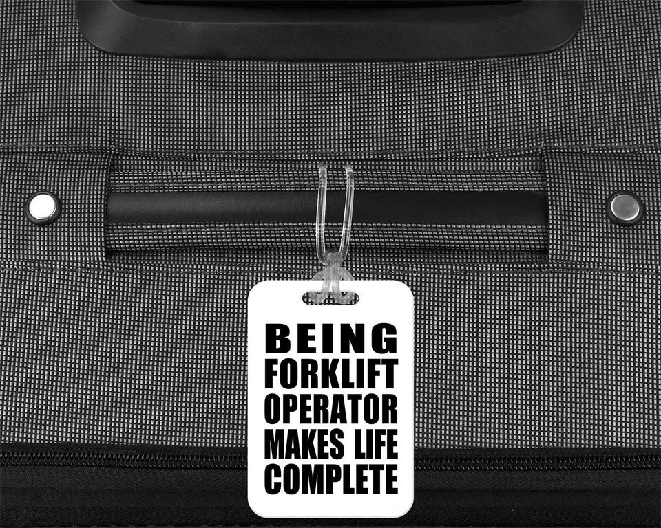 Being Forklift Operator Makes Life Complete - Luggage Bag Tag
