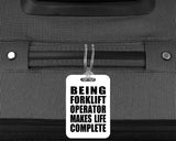 Being Forklift Operator Makes Life Complete - Luggage Bag Tag