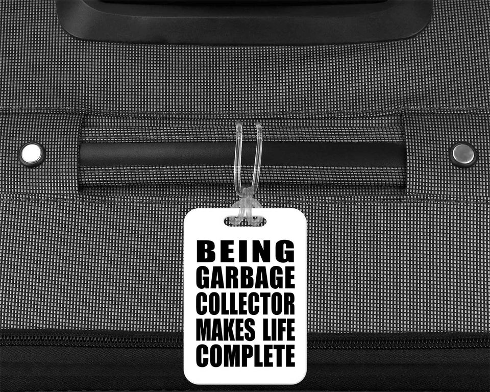 Being Garbage Collector Makes Life Complete - Luggage Bag Tag