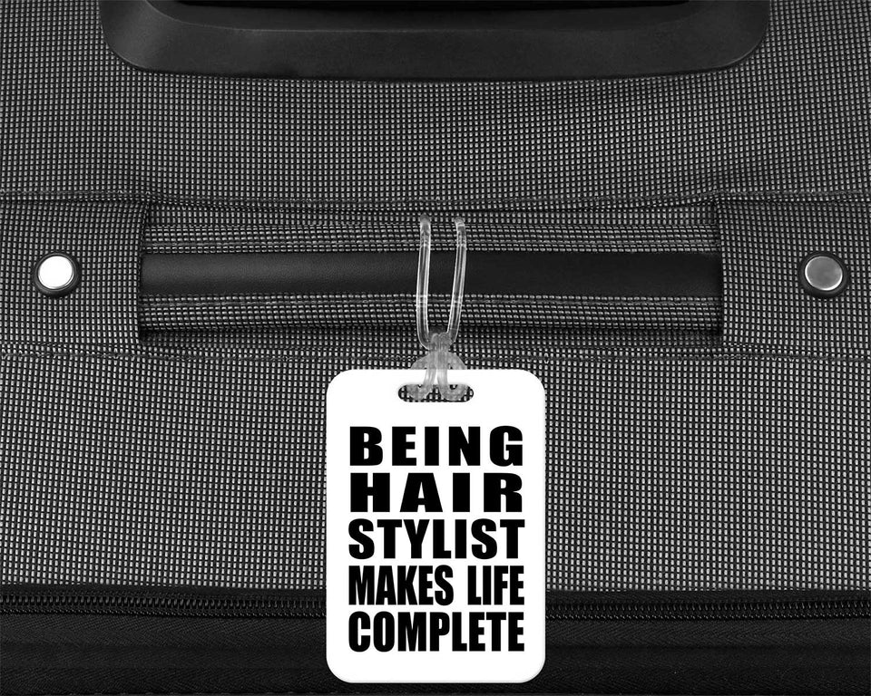 Being Hair Stylist Makes Life Complete - Luggage Bag Tag
