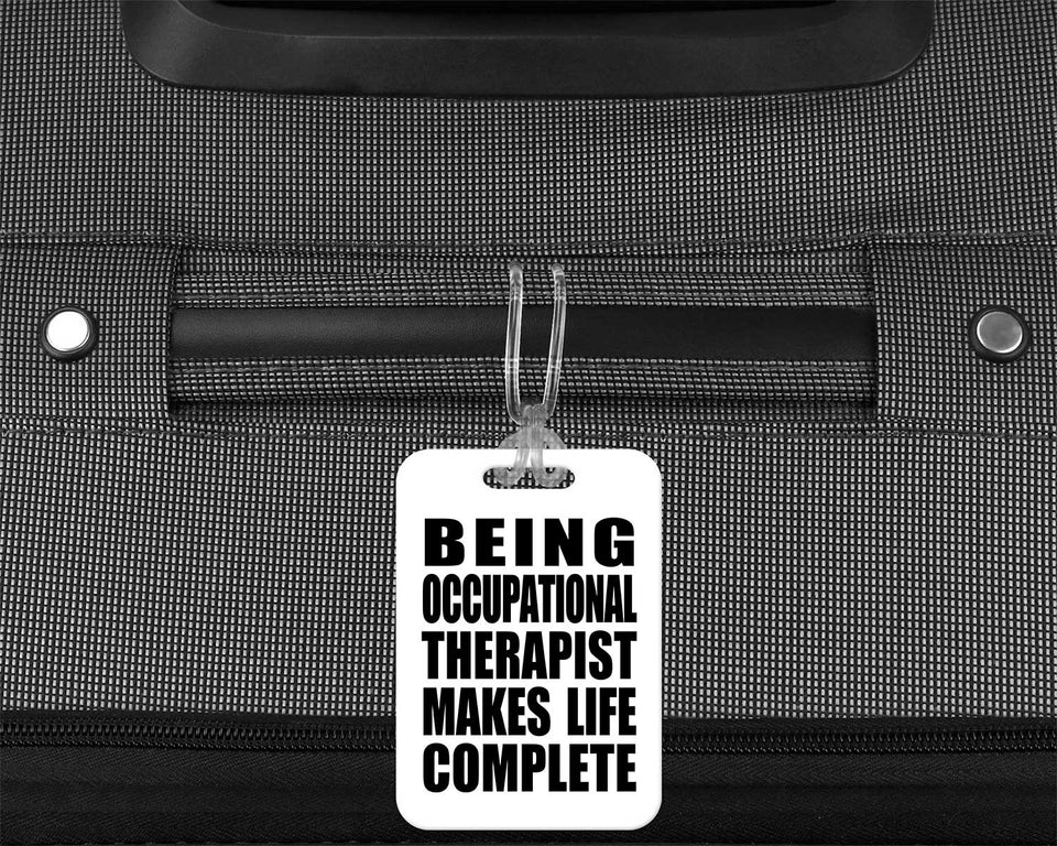 Being Occupational Therapist Makes Life Complete - Luggage Bag Tag