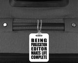 Being Publication Editor Makes Life Complete - Luggage Bag Tag