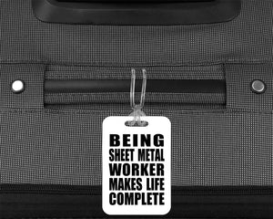 Being Sheet Metal Worker Makes Life Complete - Luggage Bag Tag