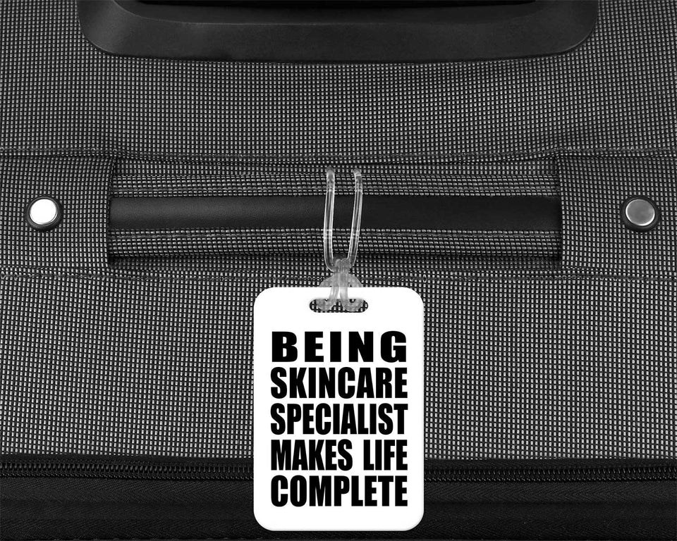 Being Skincare Specialist Makes Life Complete - Luggage Bag Tag