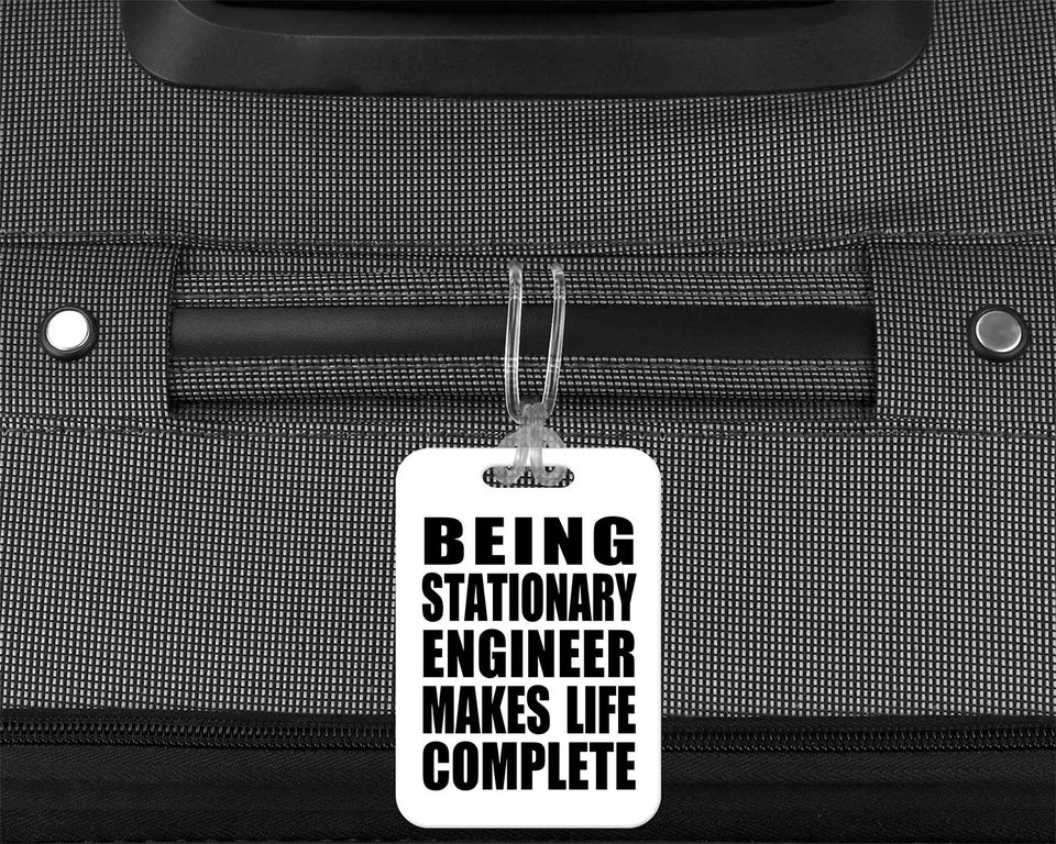Being Stationary Engineer Makes Life Complete - Luggage Bag Tag