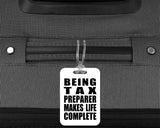 Being Tax Preparer Makes Life Complete - Luggage Bag Tag
