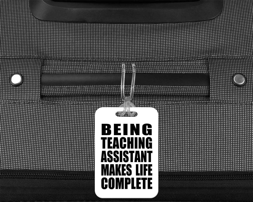 Being Teaching Assistant Makes Life Complete - Luggage Bag Tag