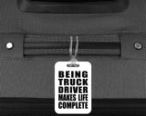 Being Truck Driver Makes Life Complete - Luggage Bag Tag