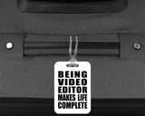 Being Video Editor Makes Life Complete - Luggage Bag Tag