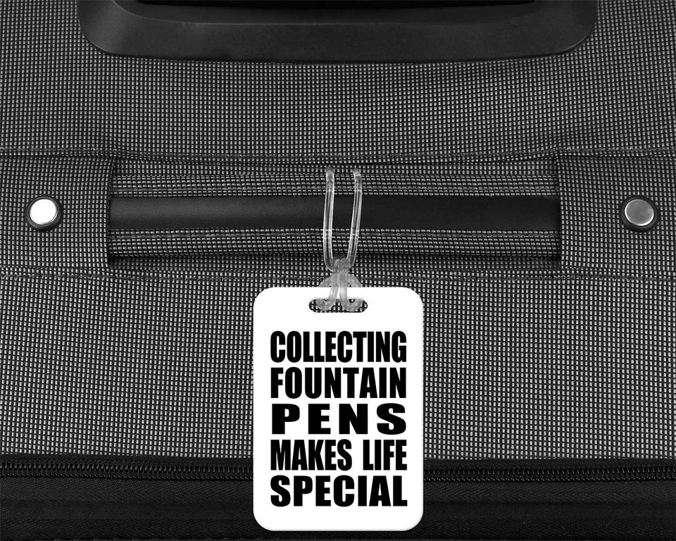 Collecting Fountain Pens Makes Life Special - Luggage Bag Tag