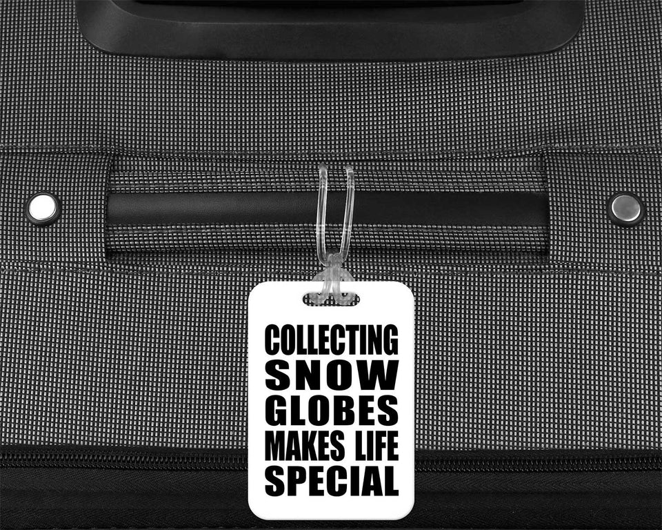 Collecting Snow Globes Makes Life Special - Luggage Bag Tag