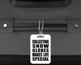 Collecting Snow Globes Makes Life Special - Luggage Bag Tag