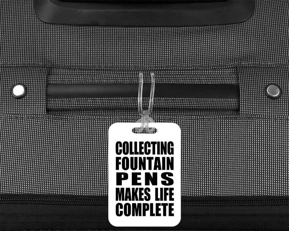 Collecting Fountain Pens Makes Life Complete - Luggage Bag Tag