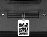 Collecting Musical Works Makes Life Complete - Luggage Bag Tag