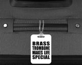 Brass Trombone Makes Life Special - Luggage Bag Tag