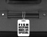 Fish Keeping Makes Life Special - Luggage Bag Tag