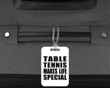 Table Tennis Makes Life Special - Luggage Bag Tag