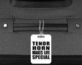 Tenor Horn Makes Life Special - Luggage Bag Tag