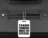 Tenor Trombone Makes Life Special - Luggage Bag Tag