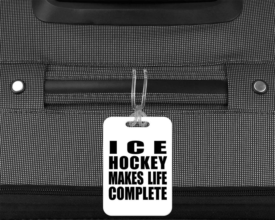 Ice Hockey Makes Life Complete - Luggage Bag Tag