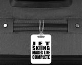Jet Skiing Makes Life Complete - Luggage Bag Tag