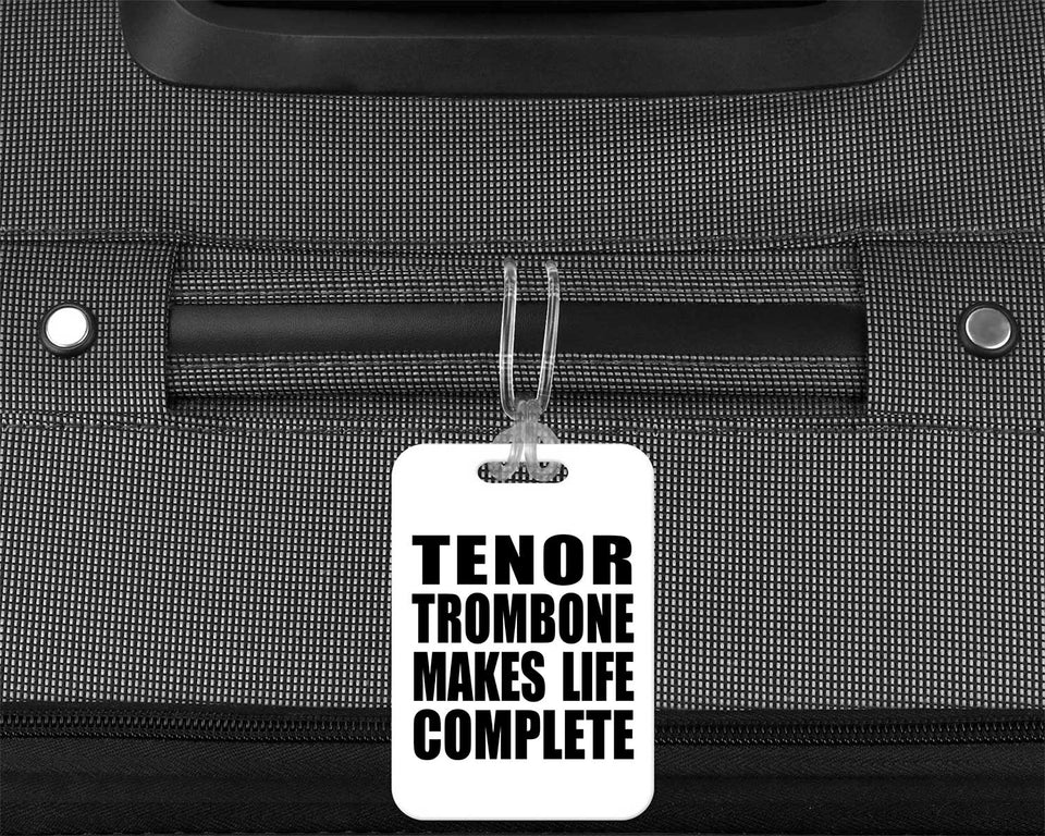 Tenor Trombone Makes Life Complete - Luggage Bag Tag