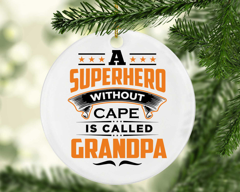 A Superhero Without Cape is Called Grandpa - Circle Ornament